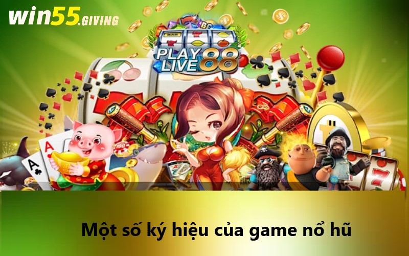 Một số ký hiệu của game nổ hũ bạn nên biết