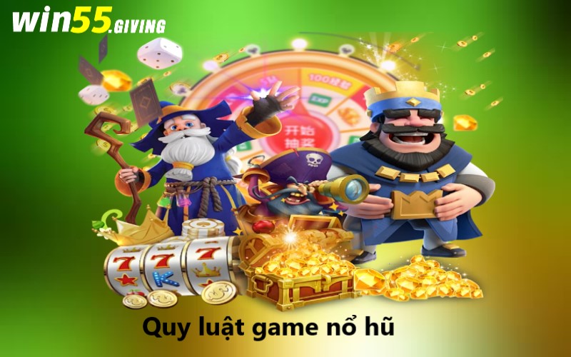 Quy luật game nổ hũ giúp chiến thắng hiệu quả